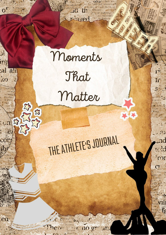 Moments That Matter: The Athlete's Journal - Cheer