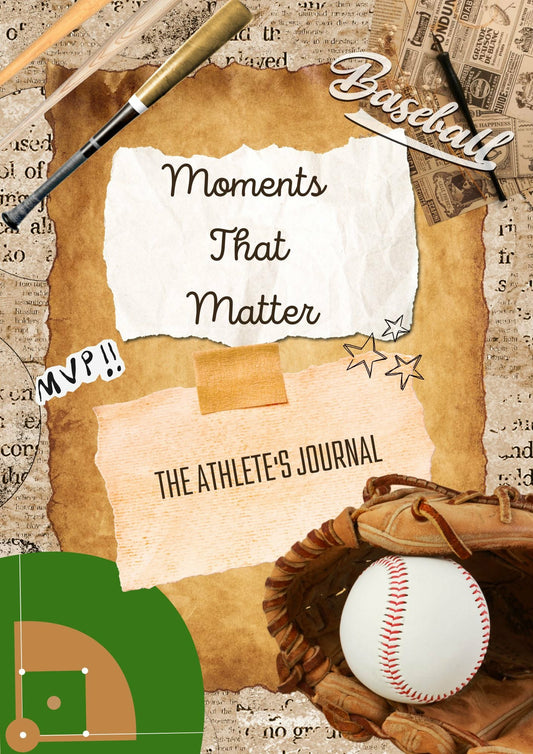 Moments That Matter: The Athlete's Journal - Baseball