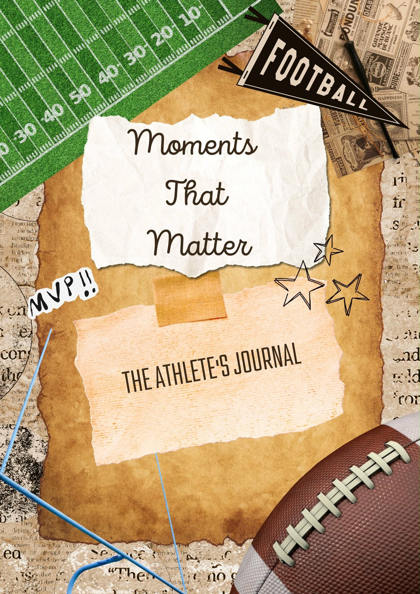 Moments That Matter: The Athlete's Journal - Football